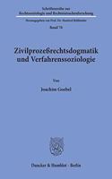 Zivilprozessrechtsdogmatik Und Verfahrenssoziologie