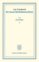 Am Vorabend Der Neuen Reichsfinanzreform