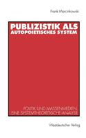 Publizistik ALS Autopoietisches System