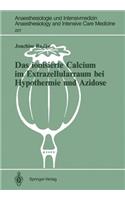 Das Ionisierte Calcium Im Extrazellularraum Bei Hypothermie Und Azidose