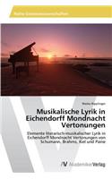 Musikalische Lyrik in Eichendorff Mondnacht Vertonungen