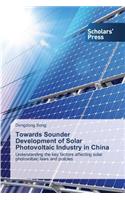 Towards Sounder Development of Solar Photovoltaic Industry in China