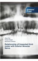 Relationship of Impacted third molar with Inferior Alveolar Nerve