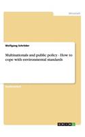 Multinationals and public policy - How to cope with environmental standards