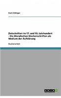 Zeitschriften im 17. und 18. Jahrhundert - Die Moralischen Wochenschriften als Medium der Aufklärung