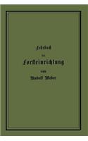 Lehrbuch Der Forsteinrichtung Mit Besonderer Berücksichtigung Der Zuwachsgesetze Der Waldbäume