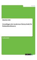 Grundlagen der modernen Heiztechnik für Einfamilienhäusern