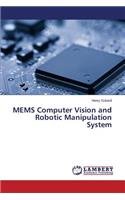 MEMS Computer Vision and Robotic Manipulation System