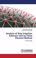 Analysis of Drip Irrigation Submain Unit by Finite Element Method