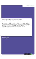 Nutritional Benefits of Goats' Milk. Major Components and Medicinal Value