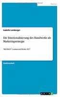 Emotionalisierung des Handwerks als Marketingstrategie