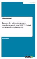 Faktoren der württembergischen Amerika-Auswanderung 1816/17. Gründe der Abwanderungsbewegung