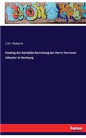 Katalog der Gemälde-Sammlung des Herrn Hermann Sthamer in Hamburg