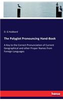 The Polyglot Pronouncing Hand-Book