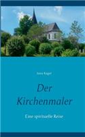 Der Kirchenmaler: Eine spirituelle Reise