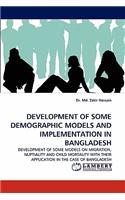 Development of Some Demographic Models and Implementation in Bangladesh
