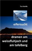 Eifersucht / Dramen am Weissfluhjoch und am Tafelberg