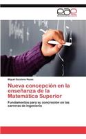 Nueva Concepcion En La Ensenanza de La Matematica Superior: (Spanish)