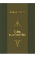 Saint Indefatigable