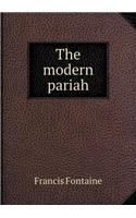 The Modern Pariah