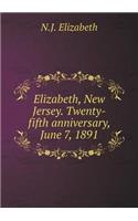 Elizabeth, New Jersey. Twenty-Fifth Anniversary, June 7, 1891