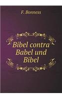 Bibel contra Babel und Bibel