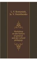 Workshop on the history of general and pre-school pedagogy