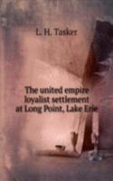 united empire loyalist settlement at Long Point, Lake Erie