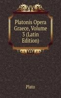 Platonis Opera Graece, Volume 3 (Latin Edition)