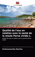 Qualité de l'eau en relation avec la santé de la moule Perna viridis L.