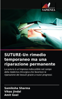 SUTURE-Un rimedio temporaneo ma una riparazione permanente