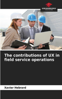 contributions of UX in field service operations