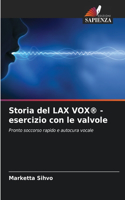 Storia del LAX VOX(R) - esercizio con le valvole
