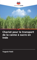 Chariot pour le transport de la canne à sucre en Inde