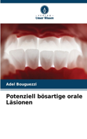 Potenziell bösartige orale Läsionen