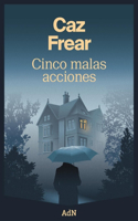 Cinco malas acciones