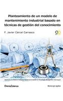 Planteamiento de un modelo de mantenimiento industrial basado en técnicas de gestión del conocimiento