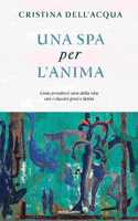 Una SPA per l'anima. Come prendersi cura della vita con i classici