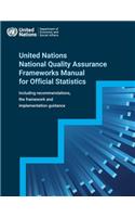 United Nations National Quality Assurance Frameworks Manual for Official Statistics