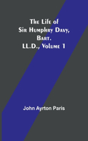 Life of Sir Humphry Davy, Bart. LL.D., Volume 1