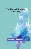 Place of Dragons: A Mystery