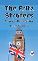 Fritz Strafers A Story of the Great War