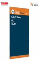 Taxmann's Court-Fees Act 1870 [Bare Act with Section Notes] â€“ Comprehensive Resource Consolidating the Act | Amendments | Section Notes | Case Law References