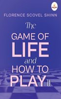 The Game of Life and How to Play It