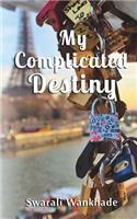 My Complicated Destiny