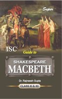 Super Guide to William Shakespeare's Macbeth for ISC Class 11 & 12