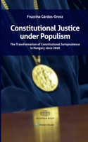 Constitutional Justice Under Populism: The Transformation of Constitutional Jurisprudence in Hungary Since 2010