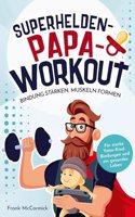 Superhelden-Papa-Workout: Bindung starken, Muskeln formen