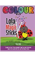 Colour with Lola and The Magic Sticks