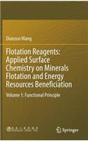 Flotation Reagents: Applied Surface Chemistry on Minerals Flotation and Energy Resources Beneficiation
